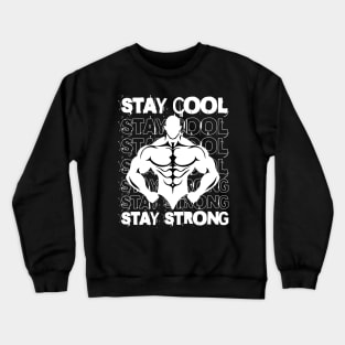 Stay Cool Stay Strong Crewneck Sweatshirt